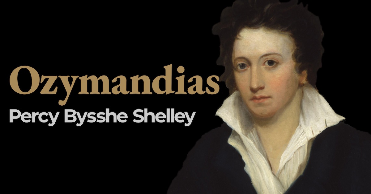 “Ozymandias” by Percy Bysshe Shelley
